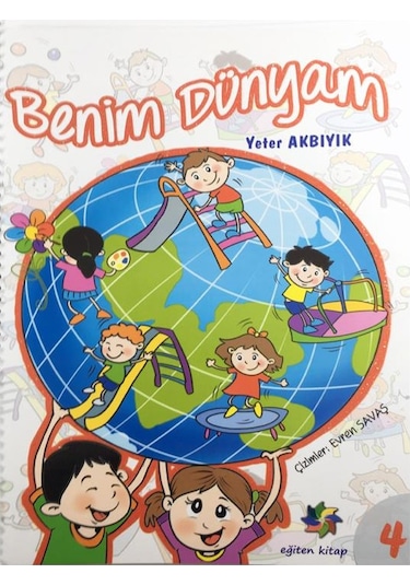 4-5 Yaş Benim Dünyam Eğitim Seti Eğiten Kitap