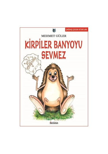 Kirpiler Banyoyu Sevmez - Mehmet Güler - Özyürek Yayınevi