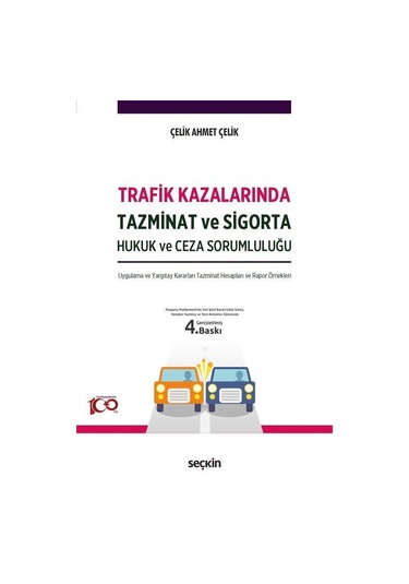 Trafik Kazalarında Tazminat Ve Sigorta / Çelik Ahmet Çelik