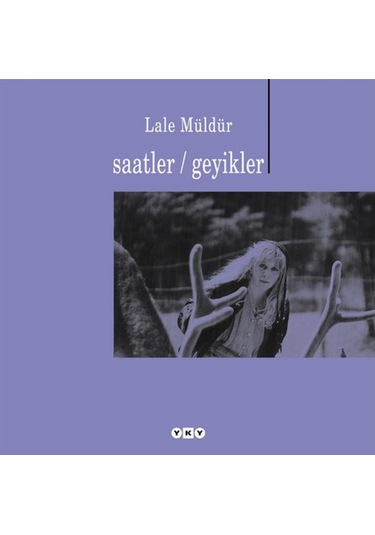 Saatler / Geyikleri - Lale Müldür - Yapı Kredi Yayınları