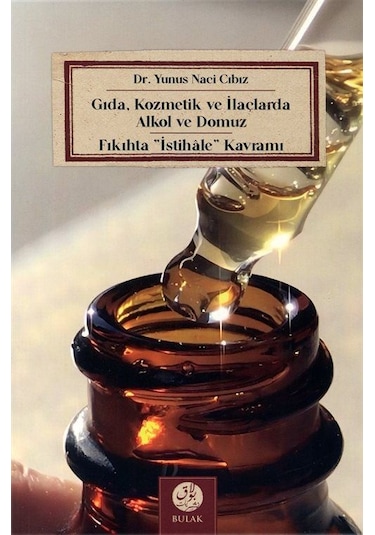 Gıda, Kozmetik Ve İlaçlarda Alkol Ve Domuz - Fıkıhta İstihale ...