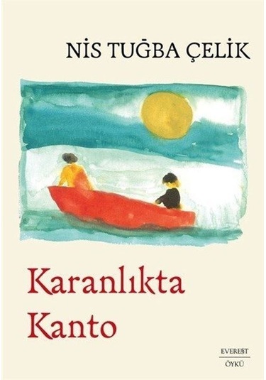 Karanlıkta Kanto - Nis Tuğba Çelik - Everest Yayınları