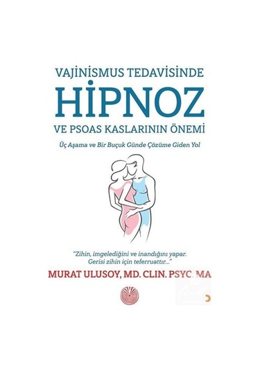 Vajinismus Tedavisinde Hipnoz ve Psoas Kaslarının Önemi - Murat Ulusoy - Cinius