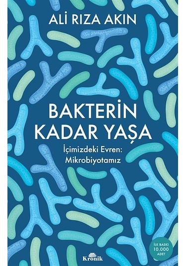 Bakterin Kadar Yaşa / Ali Rıza Akın