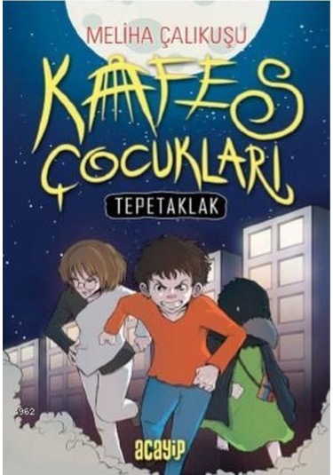 Kafes Çocukları 1 - Tepetaklak - Meliha Çalıkuşu - Acayip