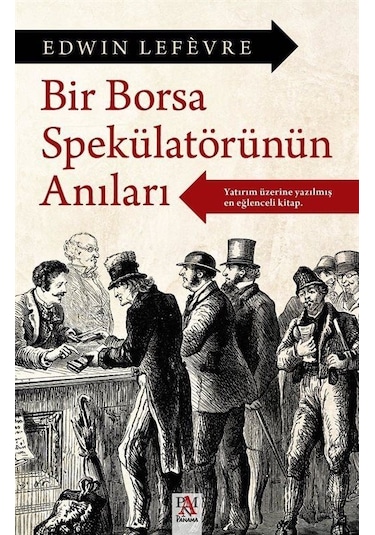 Bir Borsa Spekülatörünün Anıları - Edwin Lefevre - Panama Yayıncılık