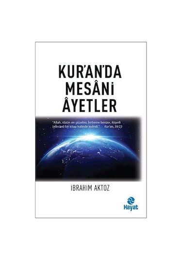 Kur'an'da Mesani Ayetler - İbrahim Aktoz - Hayat Yayıncılık