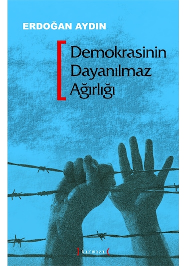 Demokrasinin Dayanılmaz  Ağırlığı