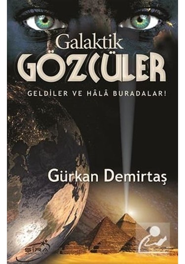 Galaktik Gözcüler / Geldiler Ve Hala Buradalar! / Gürkan Demirtaş