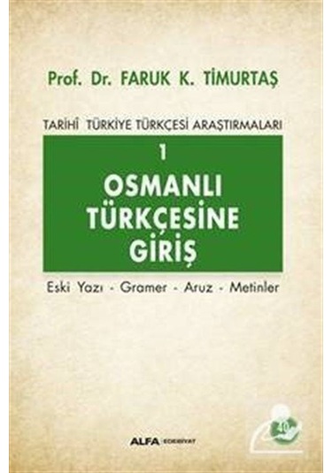 Osmanlı Türkçesine Giriş 1 / Prof. Dr. Faruk Kadri Timurtaş