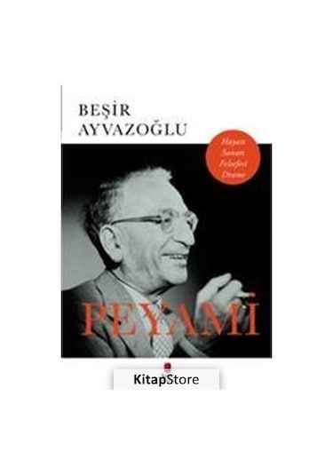 Peyami - Hayatı Sanatı Felsefesi Dramı - Beşir Ayvazoğlu - Kapı Yayınları