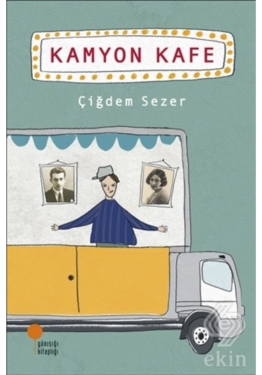 Kamyon Kafe/Çiğdem Sezer