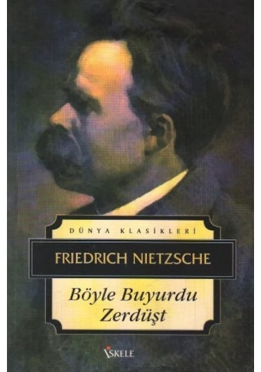 Böyle Buyurdu Zerdüşt - Friedrich Nietzsche - İskele Yayıncılık