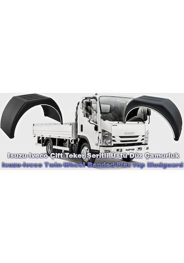 Isuzu-Iveco Çift Teker Şeritli Üst Düz Çamurluk N11.680