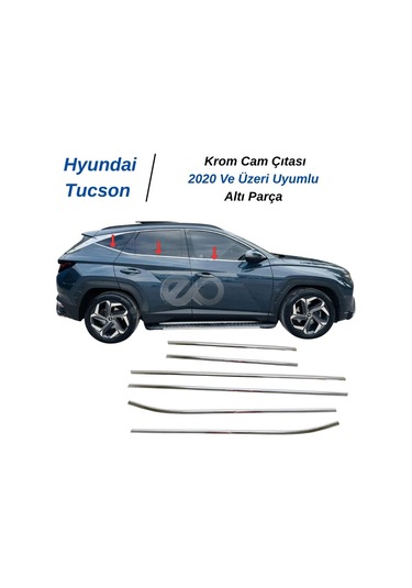 Ebal Otomotiv Hyundai Tucson Krom Cam Çıtası 6 parça 2020 ve üzeri P.Çelik