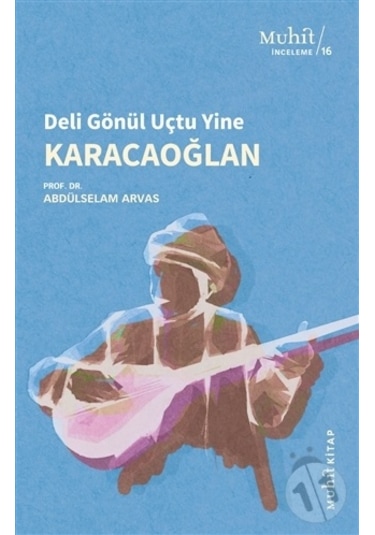 Karacaoğlan - Deli Gönül Uçtu Yine - Abdülselam Arvas - Muhit Kitap