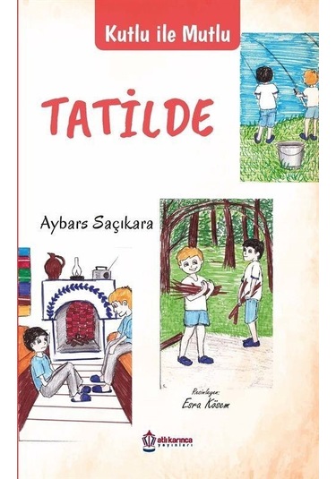 Kötü Arkadaş - Kutlu ile Mutlu - Aybars Saçıkara - Atlı Karınca Yayınları