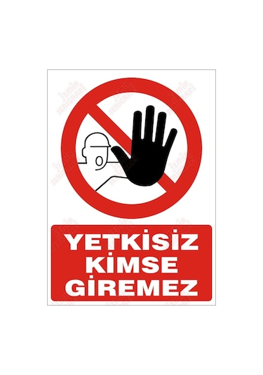 Yetkisiz Kimse Giremez Levhası