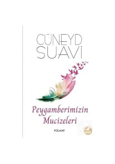 Peygamberimizin Mucizeleri - Cüneyd Suavi - Foliant
