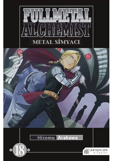 Fullmetal Alchemist - Çelik Simyacı 18 - Hiromu Arakawa - Akılçelen Kitaplar
