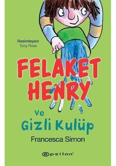 Felaket Henry Ve Gizli Kulüp / Francesca Simon