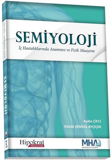 Semiyoloji İç Hastalıklarında Anamnez ve Fizik Muayene / Aydın...