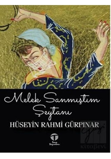 Melek Sanmıştım Şeytanı - Hüseyin Rahmi Gürpınar - Tema Yayınları