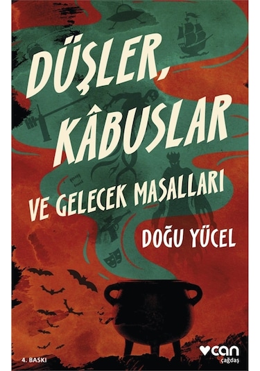 Düşler, Kâbuslar Ve Gelecek Masalları - Doğu Yücel  - Can Yayınları