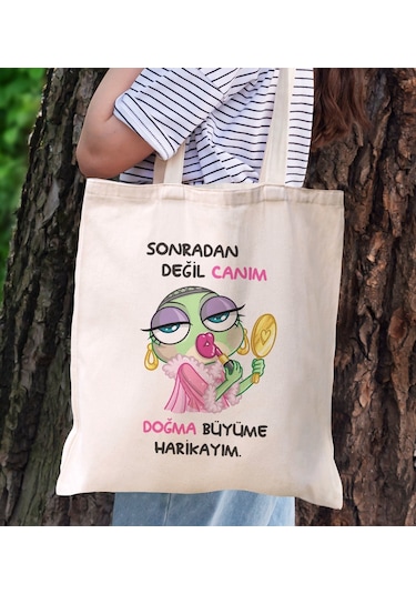 Bk Gift Sonradan Değil Canım Doğma Büyüme Harikayım Tasarımlı Bez Çanta, Baskılı Omuz Çantası, Alışveriş Çantası, Arkadaşa Hediye Kobitmeyencom29832 B