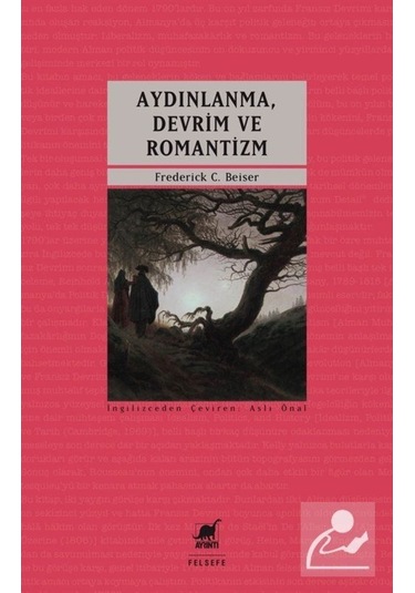 Aydınlanma Devrim ve Romantizm - Frederick C. Beiser - Ayrıntı Yayınları