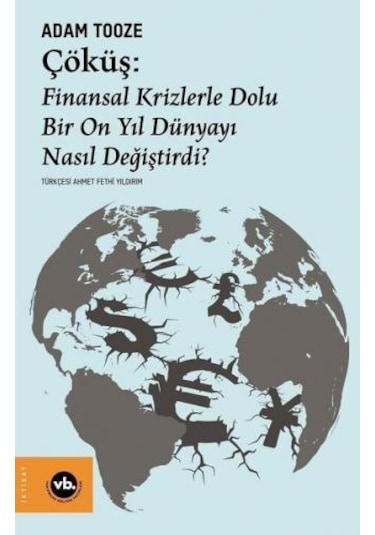 Çöküş Finansal Krizlerle Dolu Bir On Yıl Dünyayı Nasıl