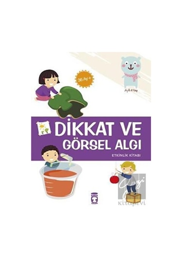 Dikkat ve Görsel Algı - Etkinlik Kitabı (36 Ay +) Timaş Çocuk  -  Timaş Çocuk