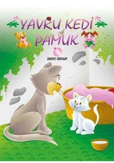 Yavru Kedi Pamuk - Zarife Üspolat - Mor Elma Yayıncılık