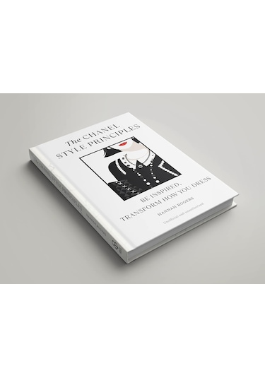 The Chanel Style Principles: Be Inspired, Transform How You Dress