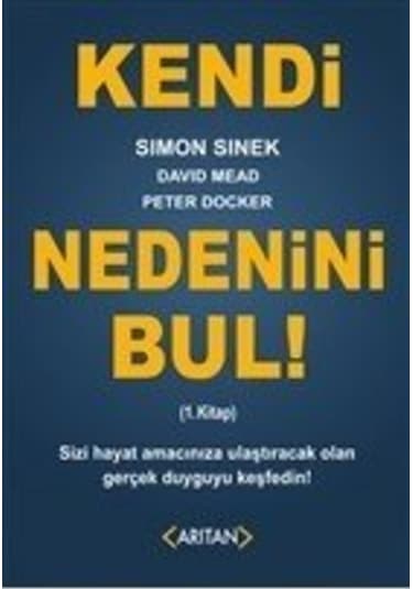 Kendi Nedenini Bul! 1.Kitap - Simon Sinek - Arıtan Yayınevi