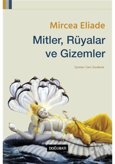Mitler Rüyalar Ve Gizemler - Mircea Eliade - Doğu Batı Yayınları