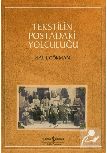 Tekstilin Postadaki Yolculuğu - Halil Gökman