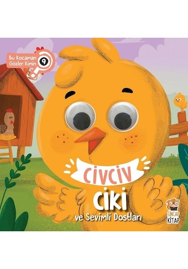 Civciv Ciki ve Sevimli Dostları - Bu Kocaman Gözler Kimin 9 - Asiye Aslı Aslaner - Sincap Kitap