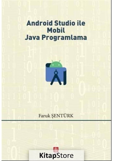 Android Studio İle Mobil Java Programlama - Faruk Şentürk - Ekin Basım Yayın