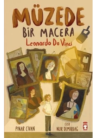 Müzede Bir Macera - Leonardo Da Vinci - Pınar Civan - Timaş Çocuk