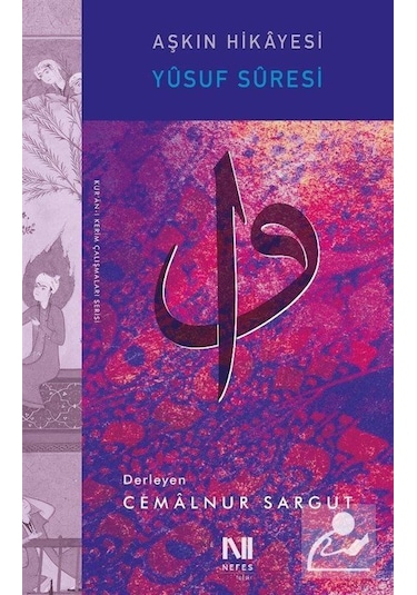 Aşkın Hikayesi-Yusuf Suresi - Cemalnur Sargut - Nefes Yayıncılık