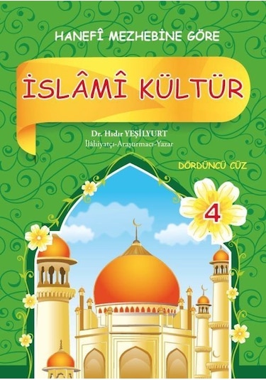İslami Kültür - 4 Hanefi Mezhebine Göre - Hıdır Yeşilyurt - Akasya Yayıncılık