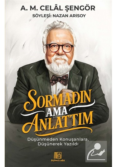 Sormadın Ama Anlattım / A. M. Celal Şengör