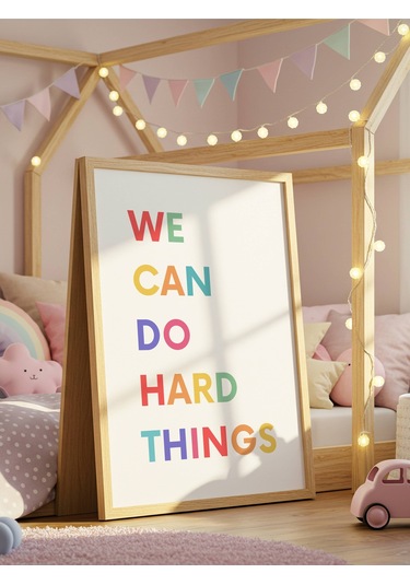 We Can Do Hard Things Dijital Baskı Poster Çerçevesiz