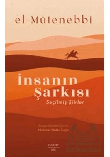 İnsanın Şarkısı - Seçilmiş Şiirler - El-Mütenebbi - Everest Yayınları
