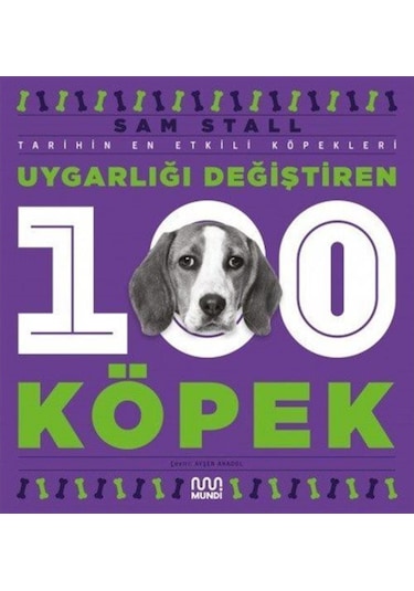 Uygarlığı Değiştiren 100 Köpek / Sam Stall 9786254435164