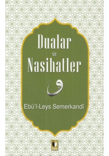 Dualar ve Nasihatlar - Ebü'l-Leys es-Semerkandî - Ehil