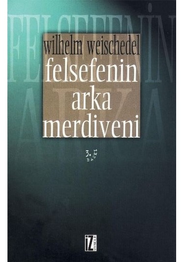 Felsefenin Arka Merdiveni  - Wilhelm Weischedel  - İz Yayıncılık