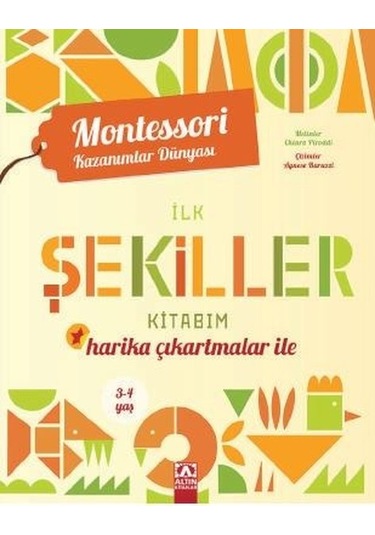 İlk Şekiller Kitabım - Harika Çıkartmalar ile - Montessori Kazanımlar Dünyası- Altın Kitaplar