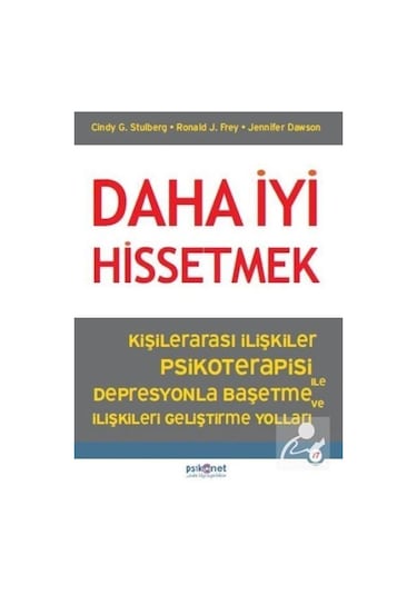Daha İyi Hissetmek & Kişiler Arası İlişkiler Psikoterapisi İle...